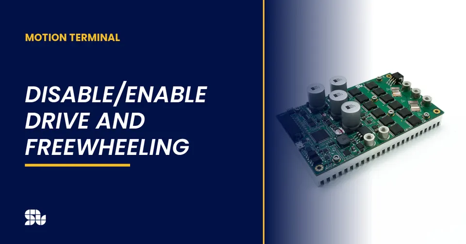 Disable/Enable Drive and Freewheeling: Safe Motor Stopping