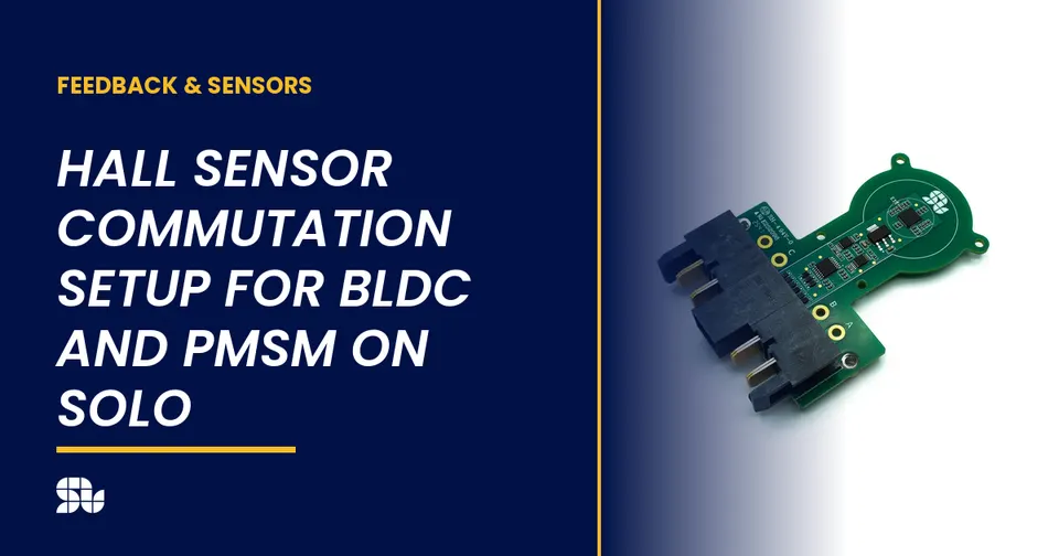 Hall Sensor Commutation Setup for BLDC and PMSM on SOLO